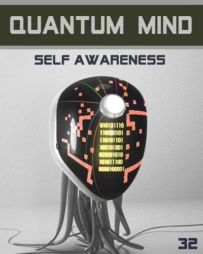 Full quantum mind self awareness step 32