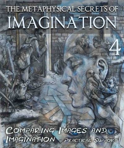 Full the metaphysical secrets of imagination comparing images and imagination practical support part 4