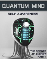 Feature thumb the science of energy part 1 quantum mind self awareness