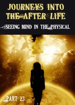 Feature thumb journeys into the afterlife seeing mind in the physical part 23