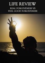 Feature thumb real forgiveness vs feel good forgiveness life review