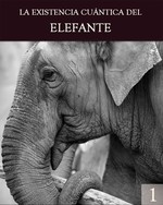 Feature thumb la existencia cuantica del elefante parte 1