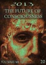 Feature thumb you make me feel 2013 future of consciousness part 20