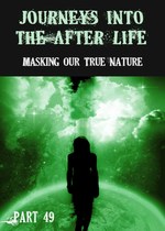 Feature thumb masking our true nature journeys into the afterlife part 49