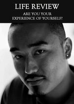 Feature thumb are you your experience of yourself life review