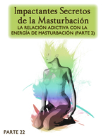 Feature thumb impactantes secretos de la masturbacion la relacion adictiva con la energia de la masturbacion parte 2 parte 22