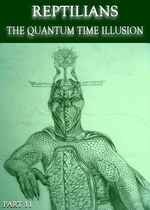 Feature thumb reptilians the quantum time illusion part 11