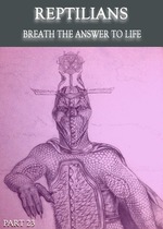 Feature thumb reptilians breath the answer to life part 23