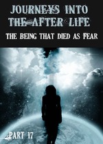 Feature thumb journeys into the afterlife the being that died as fear part 17