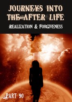 Feature thumb realization and forgiveness journeys into the afterlife part 90