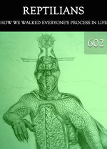 Feature thumb how we walked everyone s process in life reptilians part 602