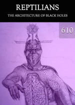 Feature thumb the architecture of black holes reptilians part 610