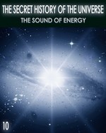 Feature thumb the secret history of the universe the sound of energy part 10
