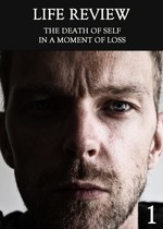 Feature thumb the death of self in a moment of loss part 1 life review