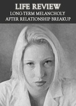 Feature thumb life review long term melancholy after relationship breakup