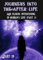 Feature thumb journeys into the afterlife god elders interfering in human s life part 2 part 39